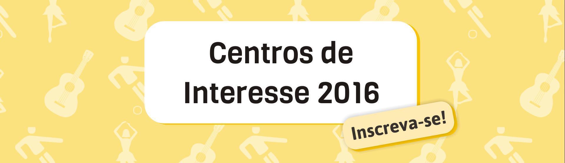 Centros de Interesse com inscrições abertas