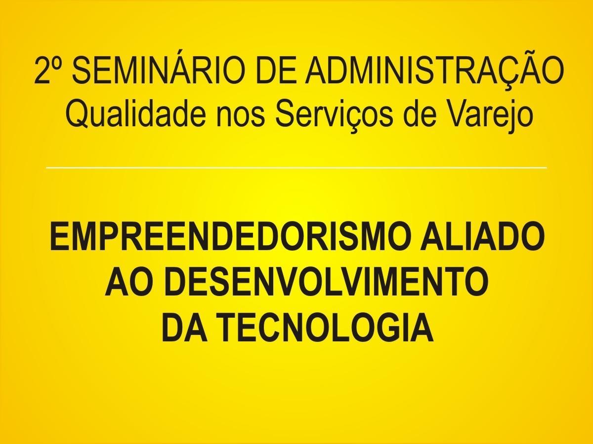 2º Seminário de Administração: Qualidade nos Serviços de Varejo